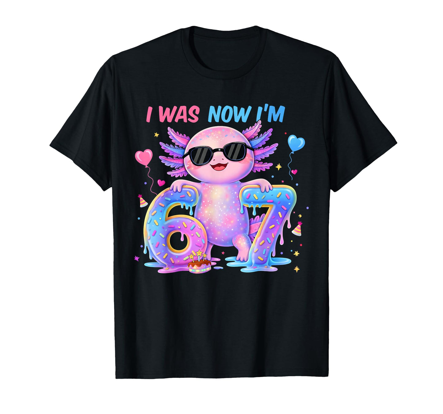 I was Six Now I'm Seven Axolotl 67 Meme 7th Birthday Girl T-Shirt