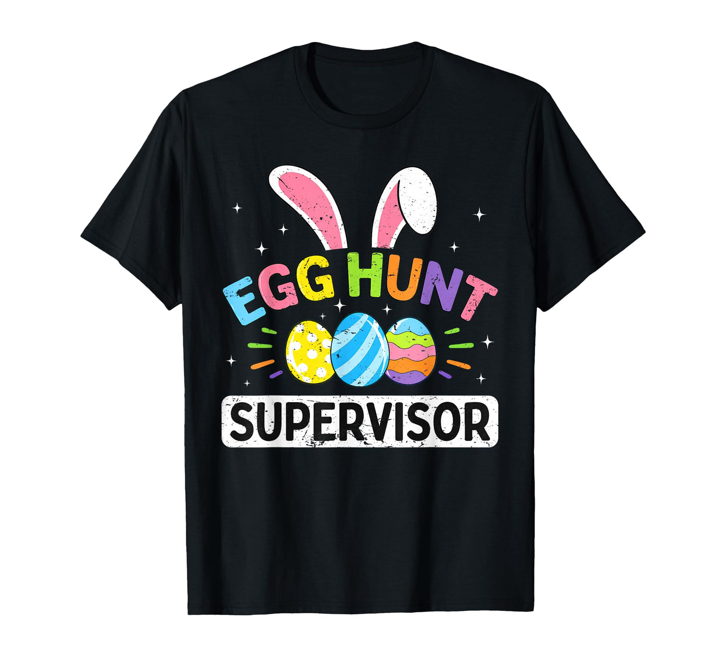 Easter Egg Hunt Supervisor Funny Mom Dad Men Women Kids T-Shirt