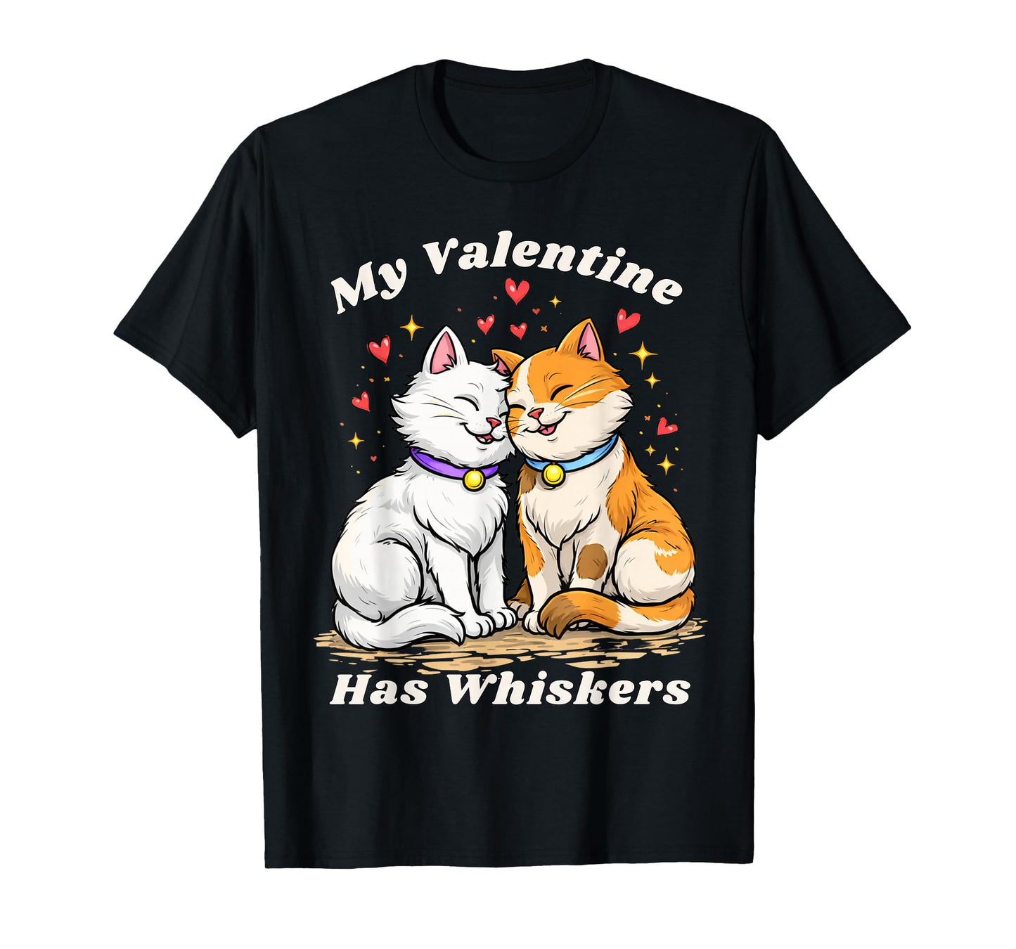 My Valentine Has Whiskers Cat Lover Valentine Gifts T-Shirt