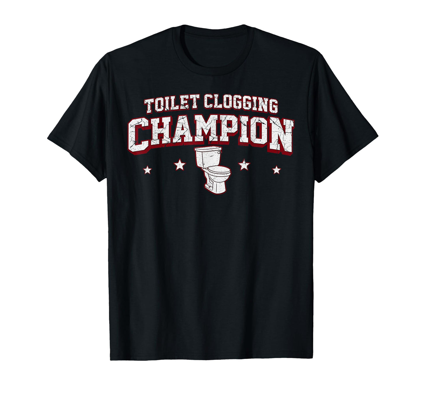 Toilet Clogging Champion for Men Adult Boys Women Girls Meme T-Shirt