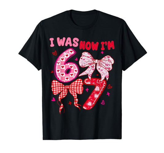 7th Birthday Girl I was 6 Now I'm 7 Heart Coquette Girls 67 T-Shirt