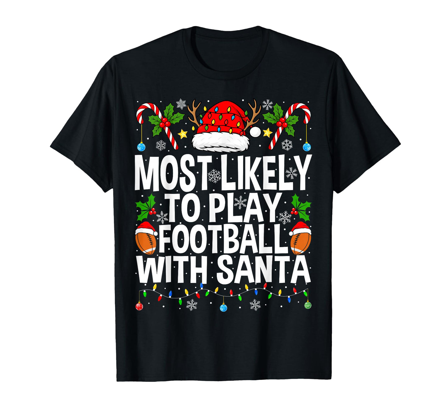 Most Likely to Play Football with Santa Christmas Football T-Shirt