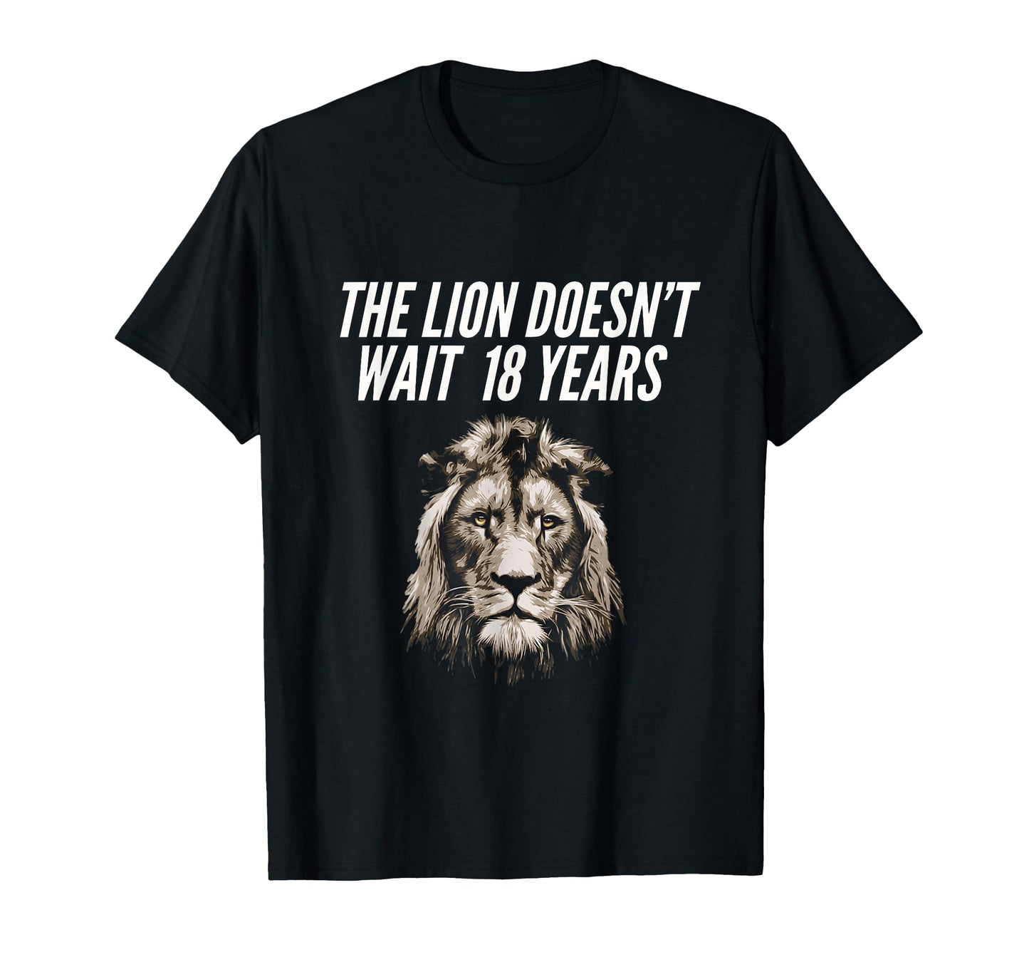 Funny Lion Meme The Lion Doesn't Wait 18 Years gen z Alpha T-Shirt