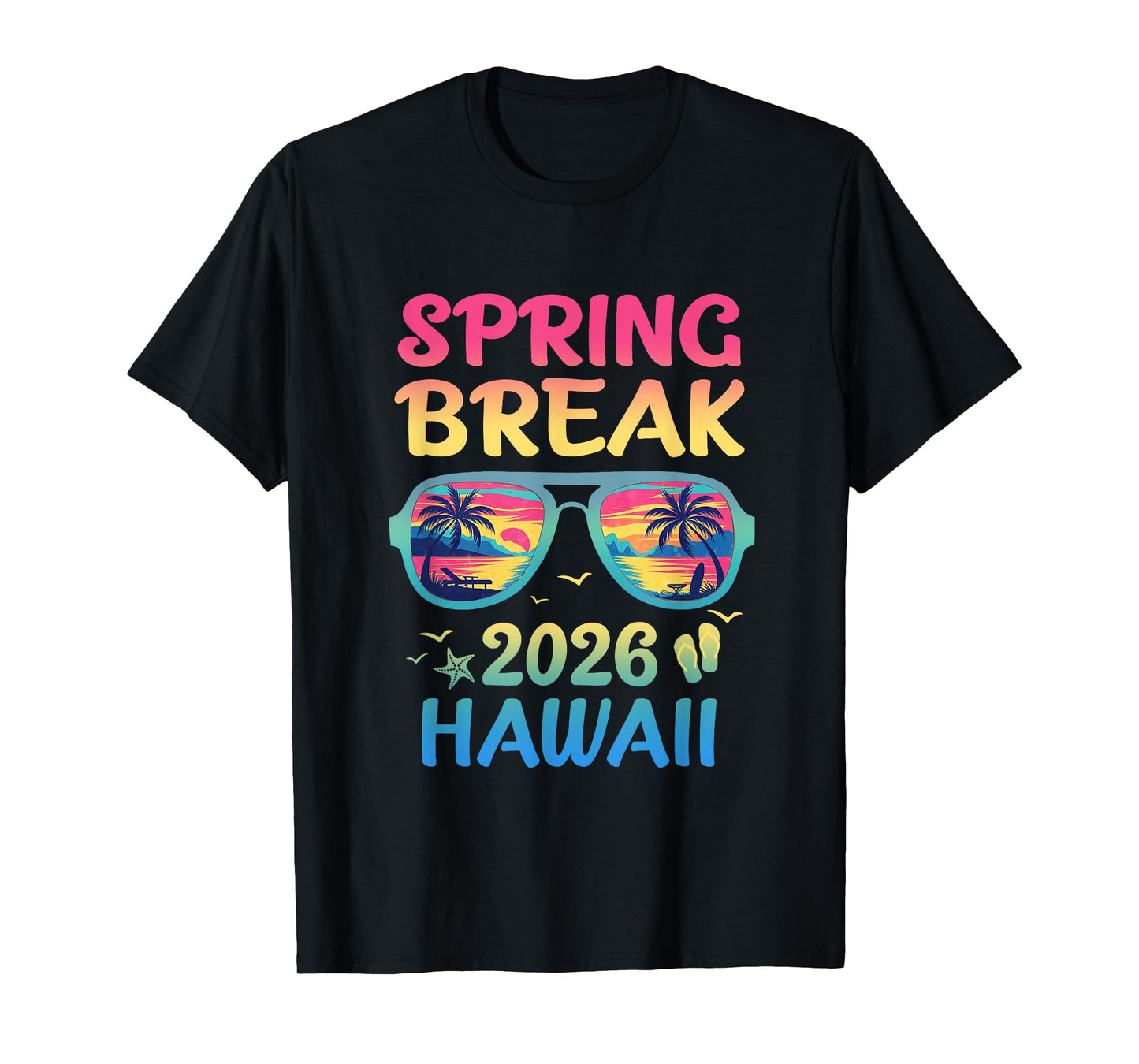 Spring Break Hawaii 2026 Vacation Trip Sunglasses T-Shirt