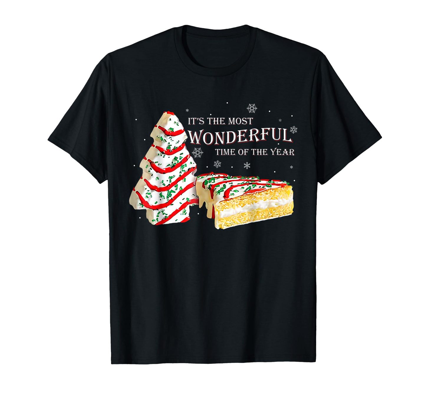 Its The Most Wonderful Time of The Year Snack Cake Christmas T-Shirt