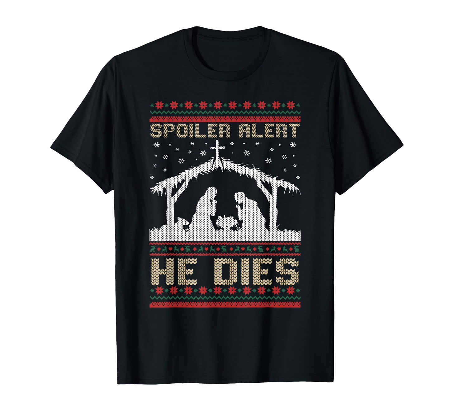 Spoiler Alert He Dies Ugly Christmas T-Shirt