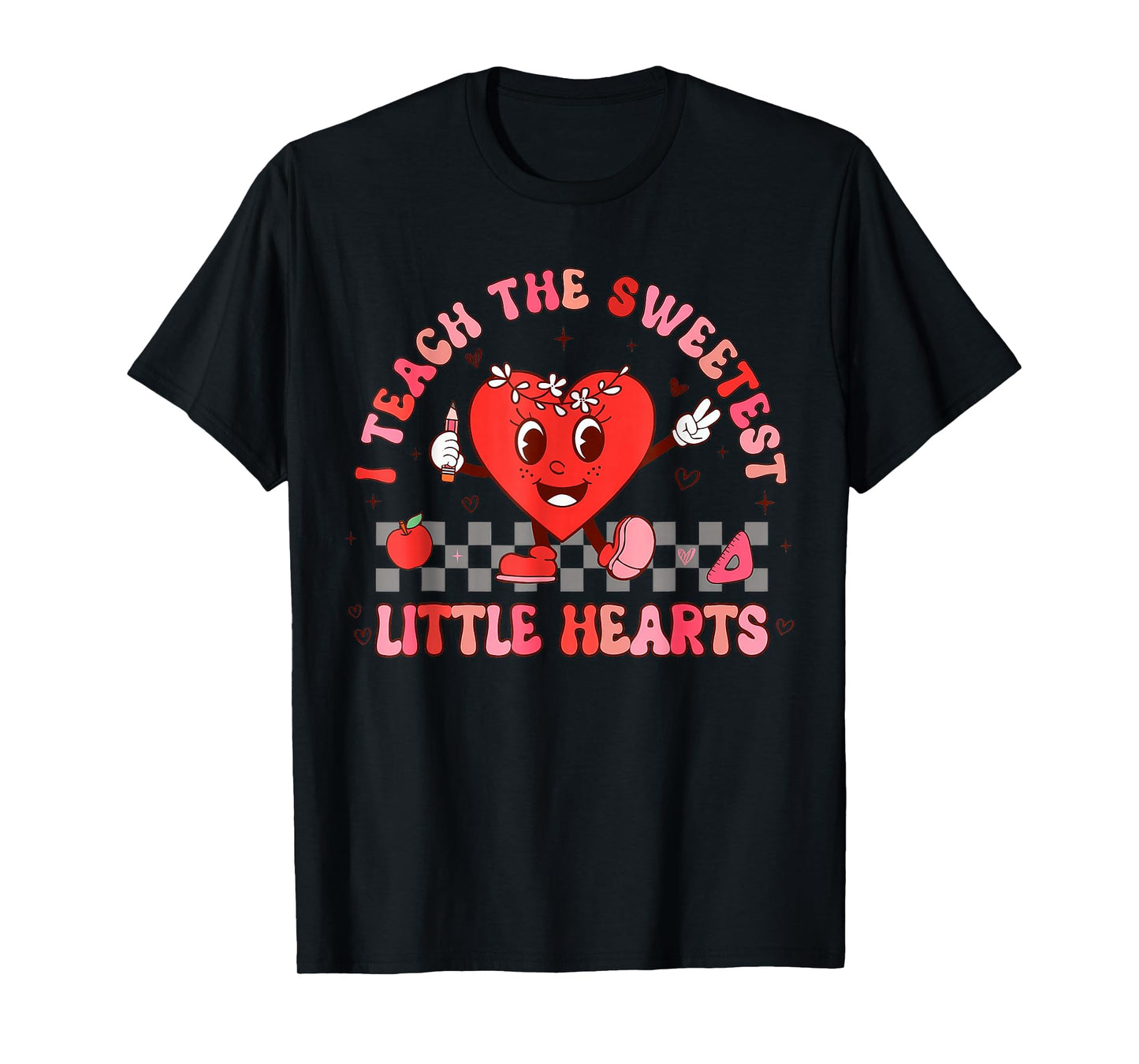 Valentines Day I Teach The Sweetest Little Hearts Teachers T-Shirt