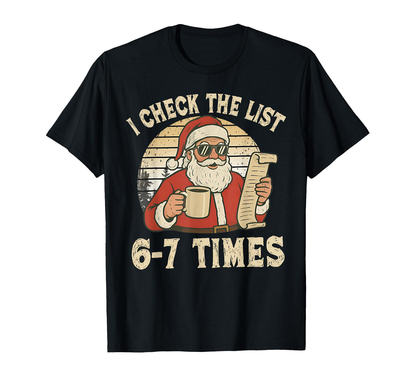 I Check The List 6-7 Times Santa T-Shirt