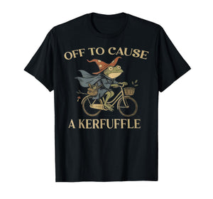 Off to Cause A Kerfuffle Frog T-Shirt