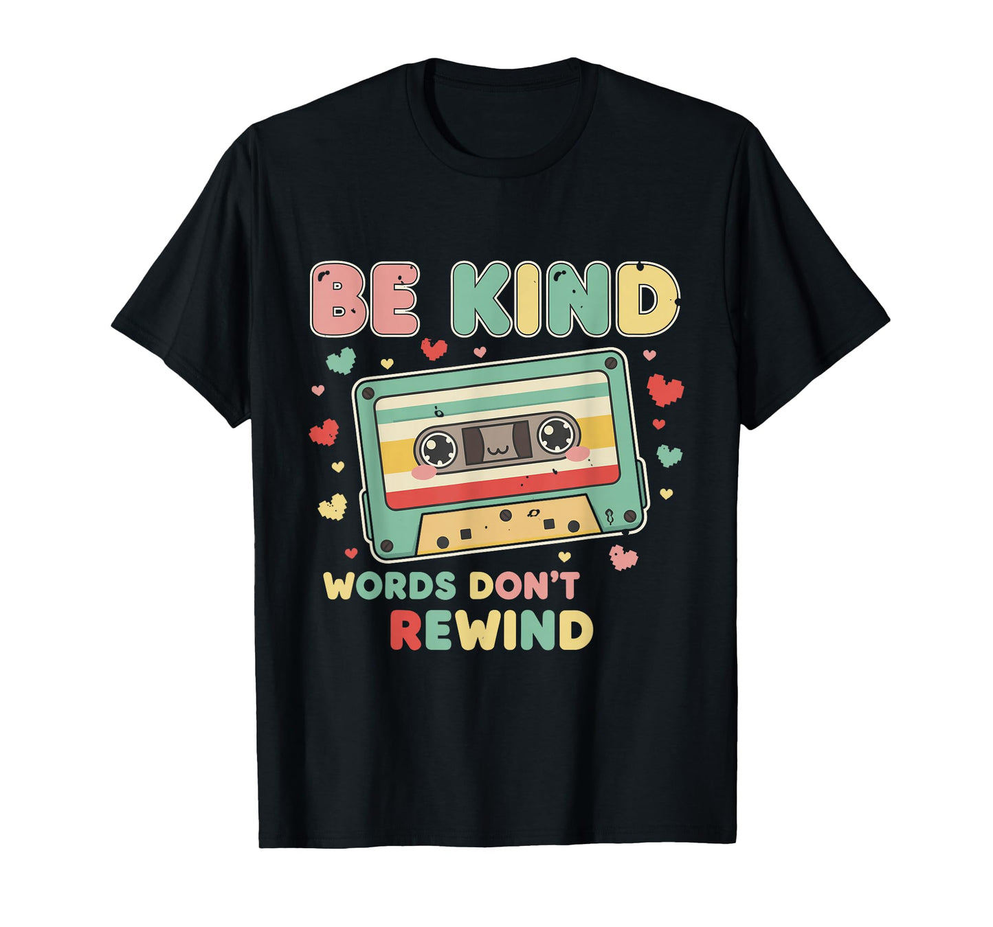 Be Kind Shirt Women Words Don't Rewind Men Vintage 90's 80's T-Shirt