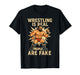 Wrestling Real People Fake Funny Wrestler Wrestle Humor Mens T-Shirt