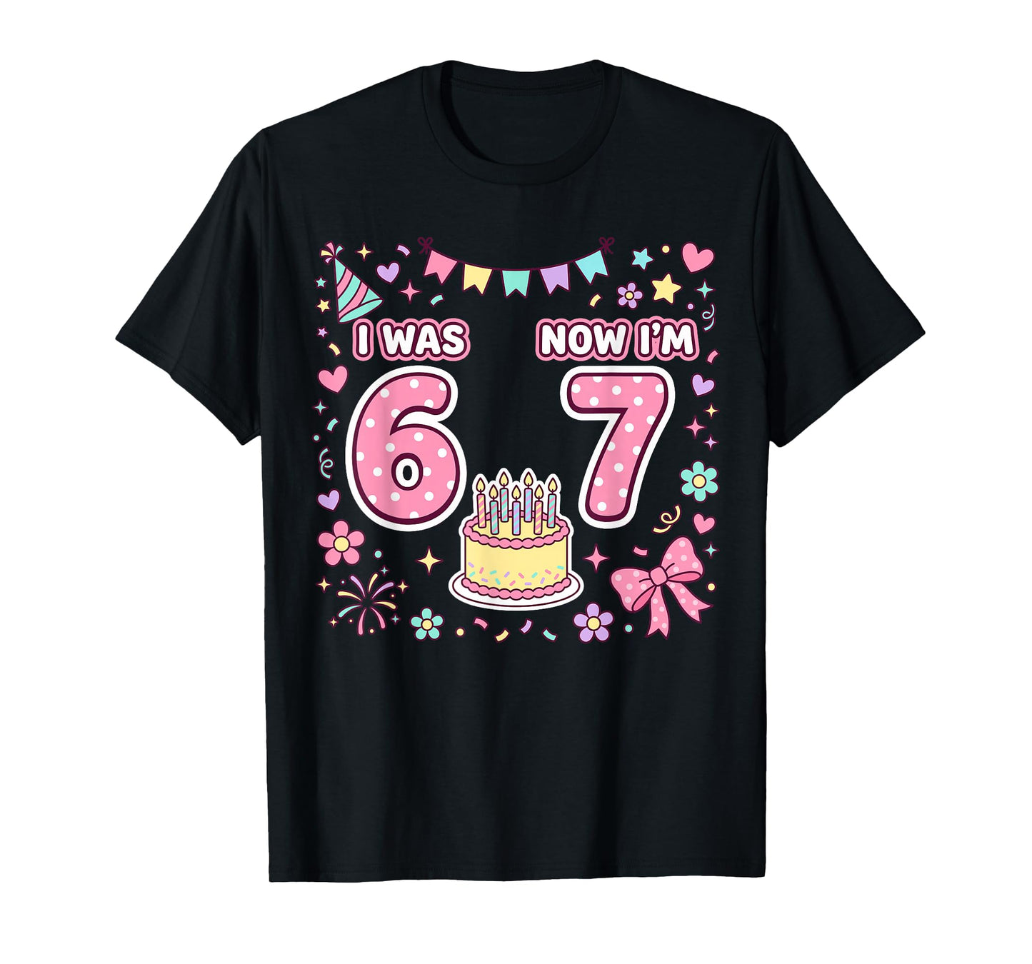 7 Year Old Birthday I was 6 Now I'm 7 67 T-Shirt