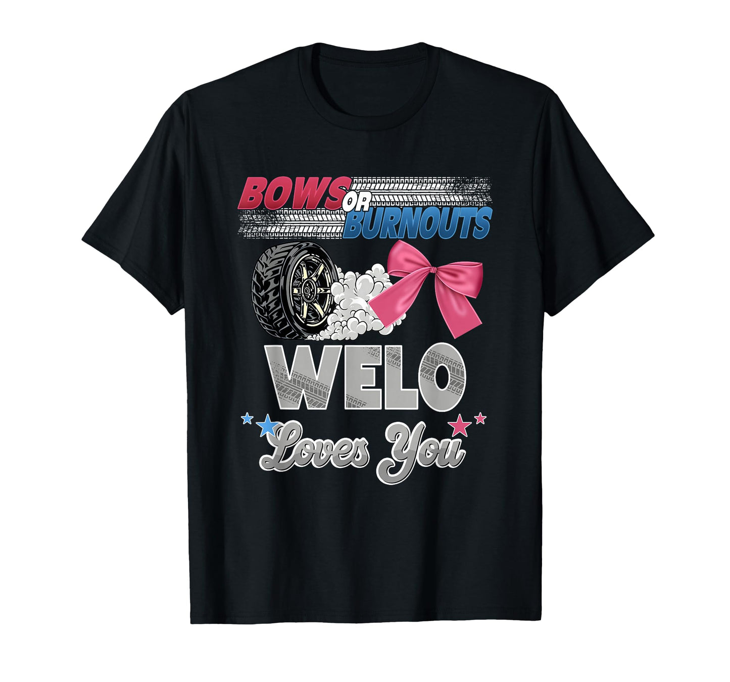 Burnouts or Bows Welo Loves You Gender Reveal Party T-Shirt