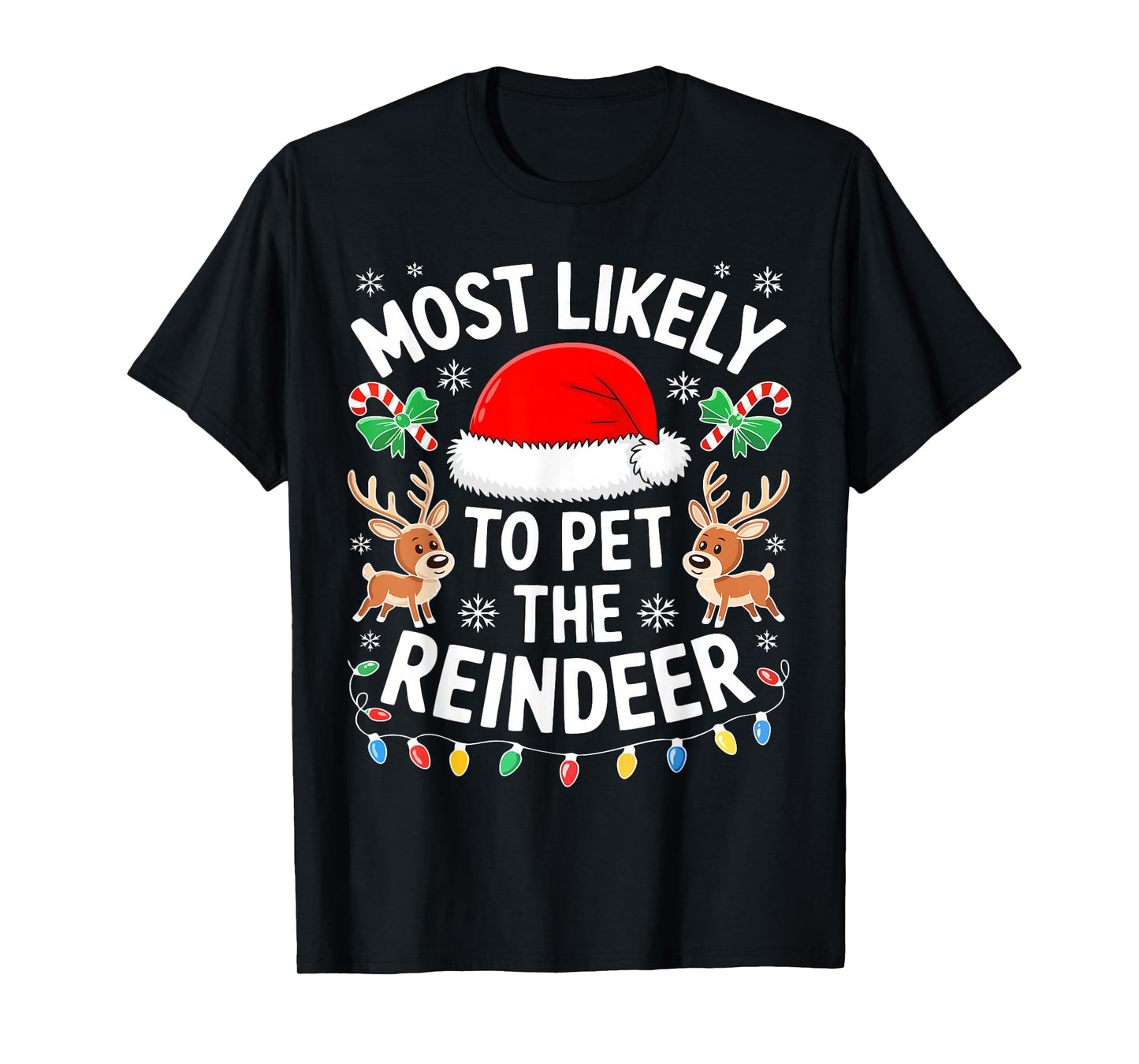 Most Likely to Pet The Reindeer Shirt Family Christmas T-Shirt