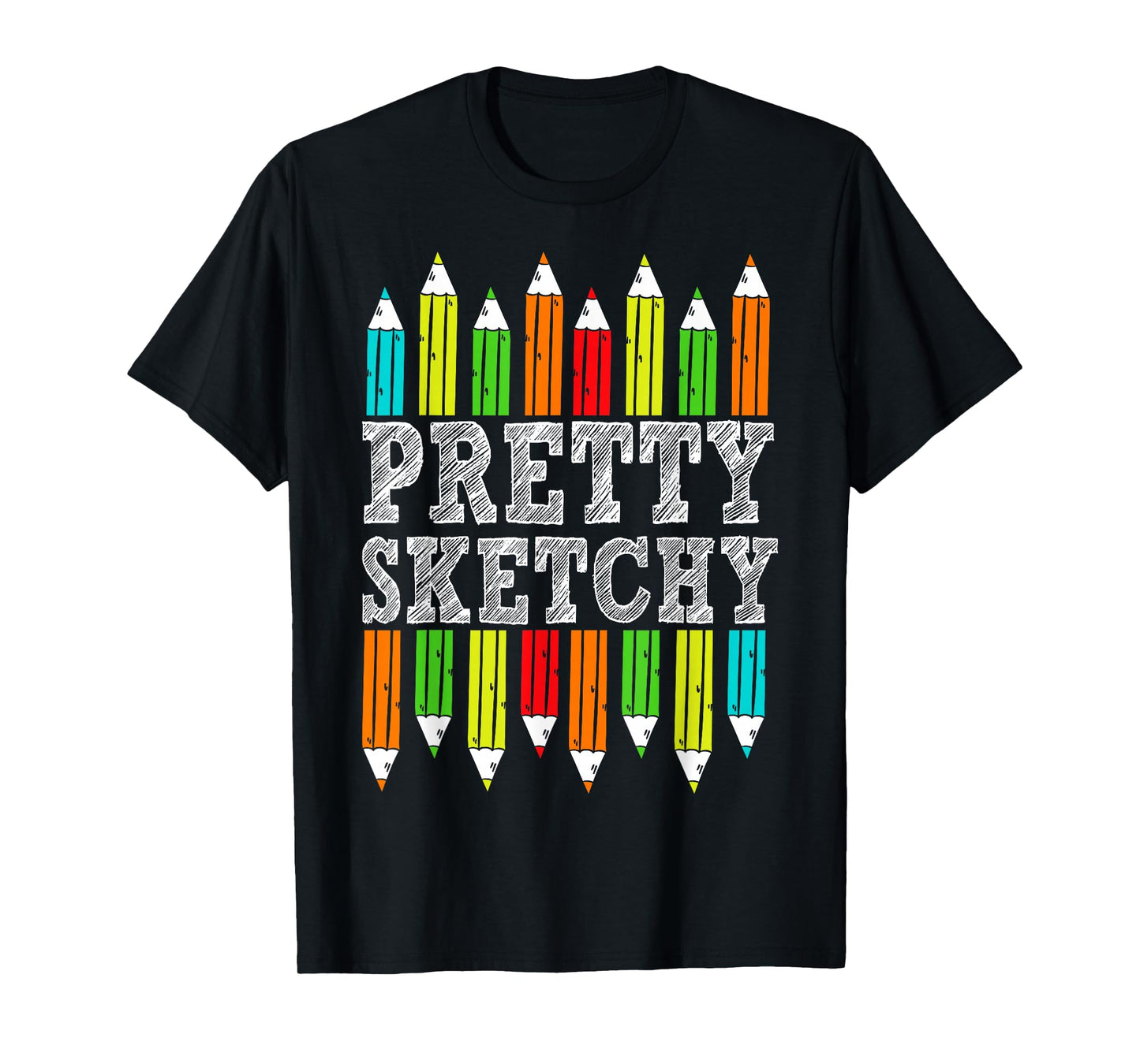 Pretty Sketchy Artist Drawing Humor Sketching Colored Pencil T-Shirt