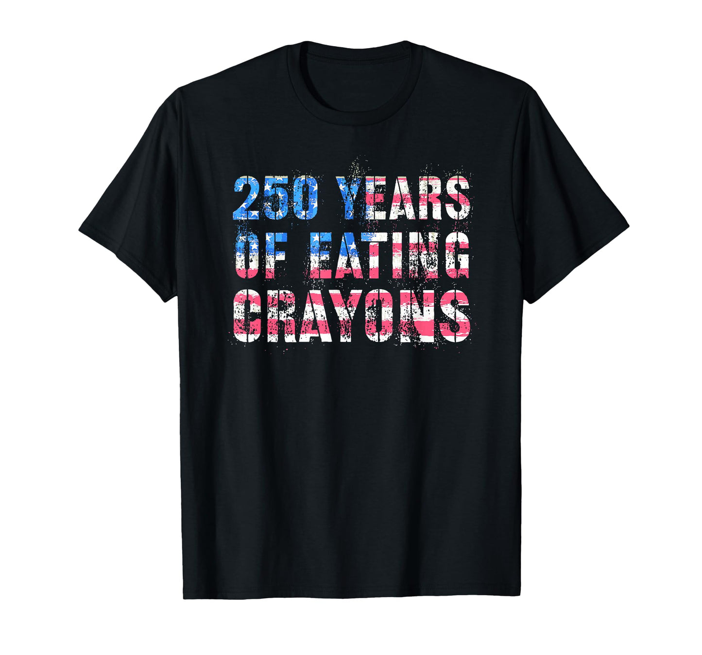 Proud 250 Years of Eating Crayons Grunt Boot Camp Military T-Shirt