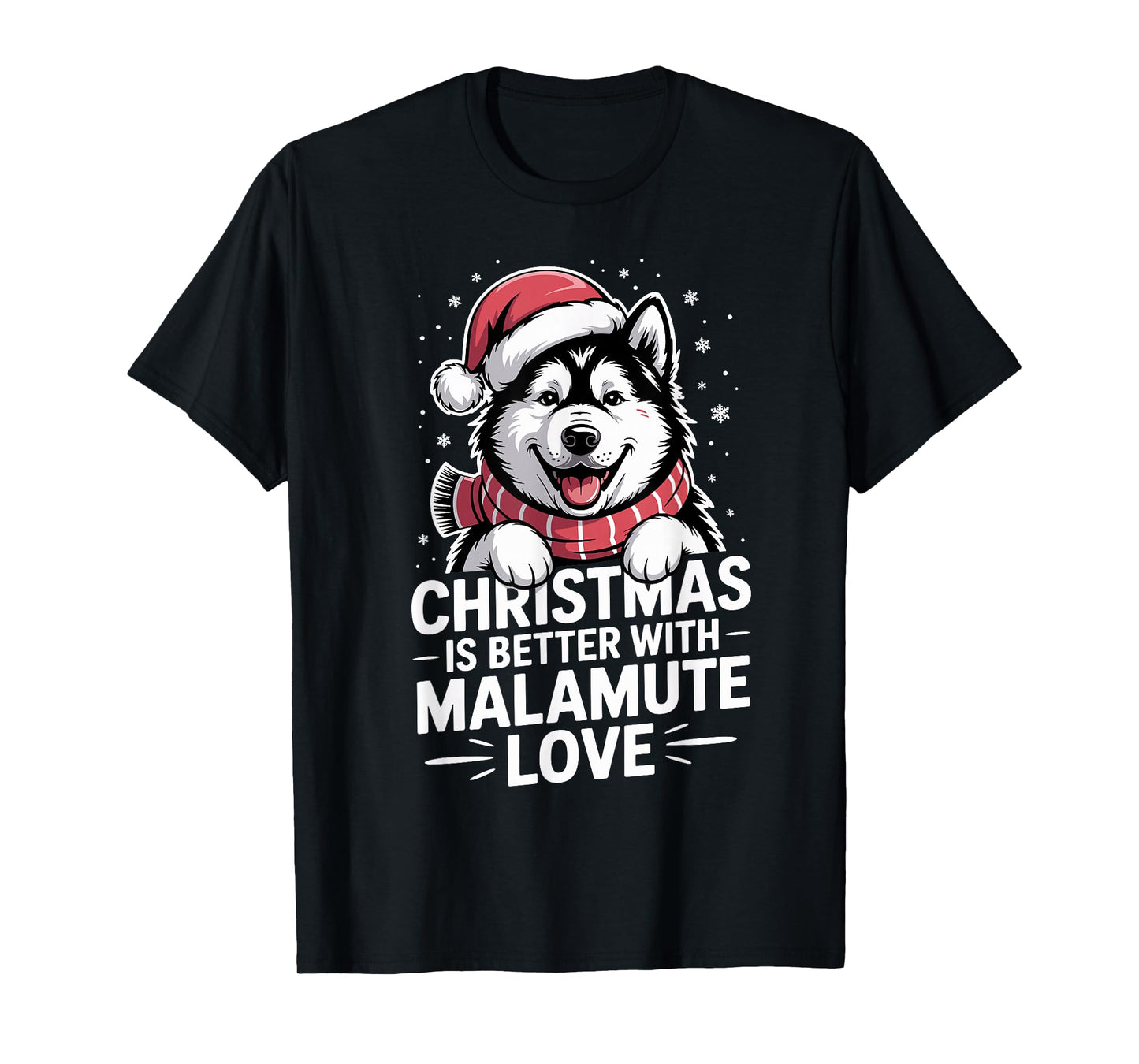 Funny Dog Christmas is Better with Alaskan Malamute Love T-Shirt