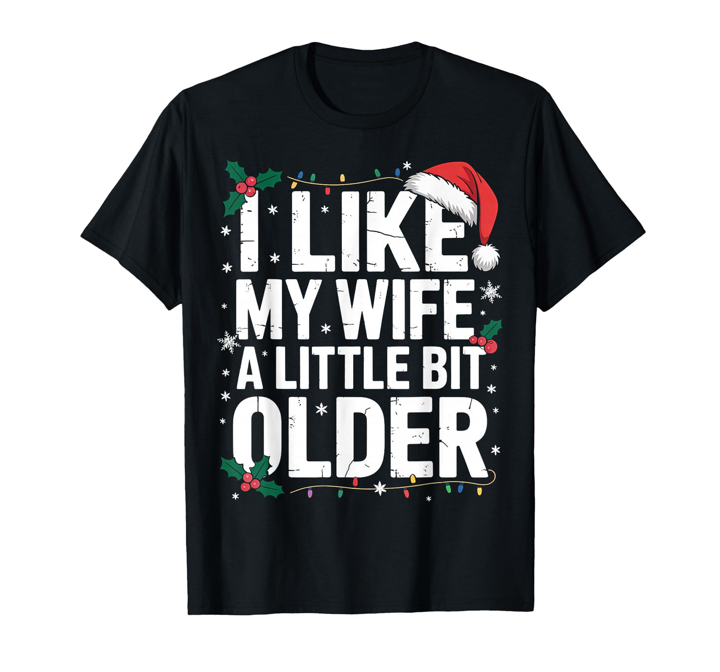I Like My Wife A Little Bit Older Funny Husband Christmas T-Shirt
