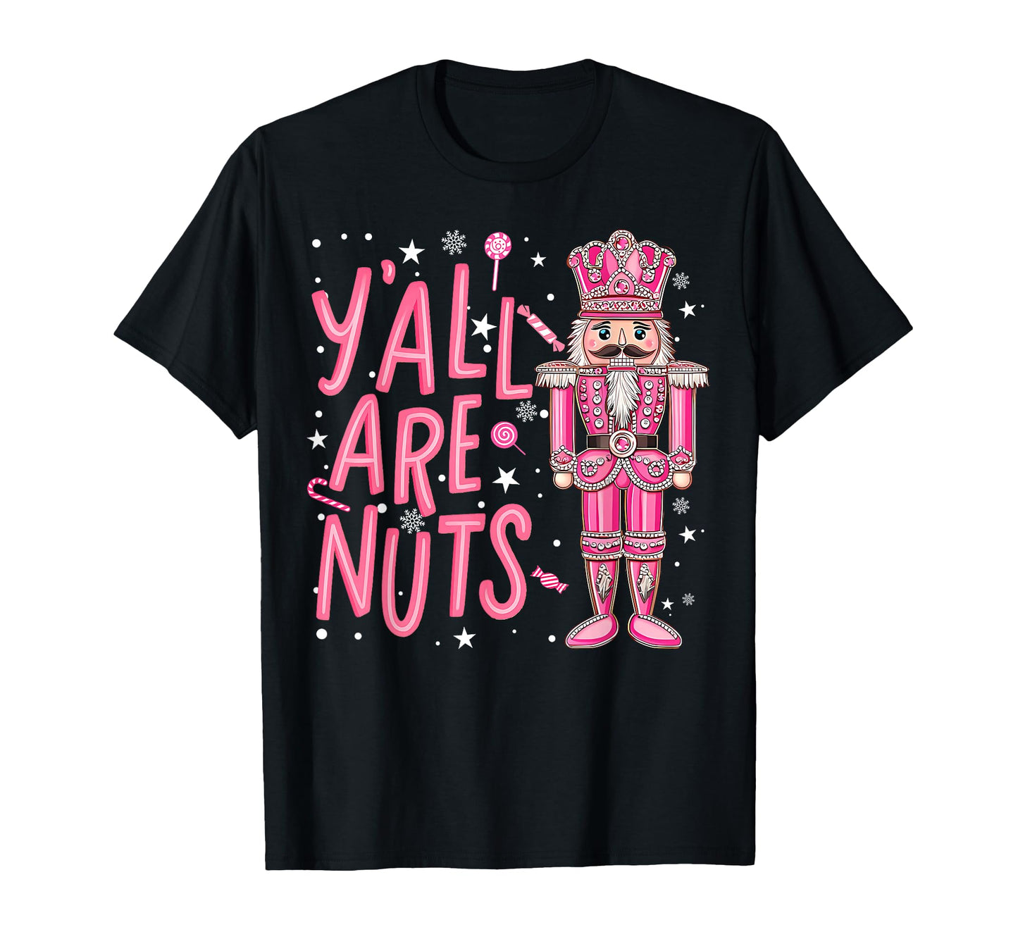 Y'all are Nuts Nutcracker Pink Merry Christmas Season T-Shirt