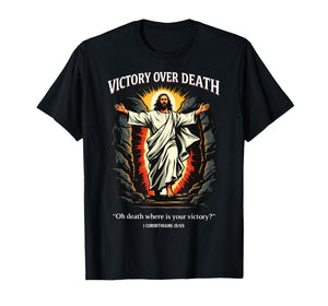 Victory Over Death Jesus Resurrection 1 Corinthians 15:55 T-Shirt