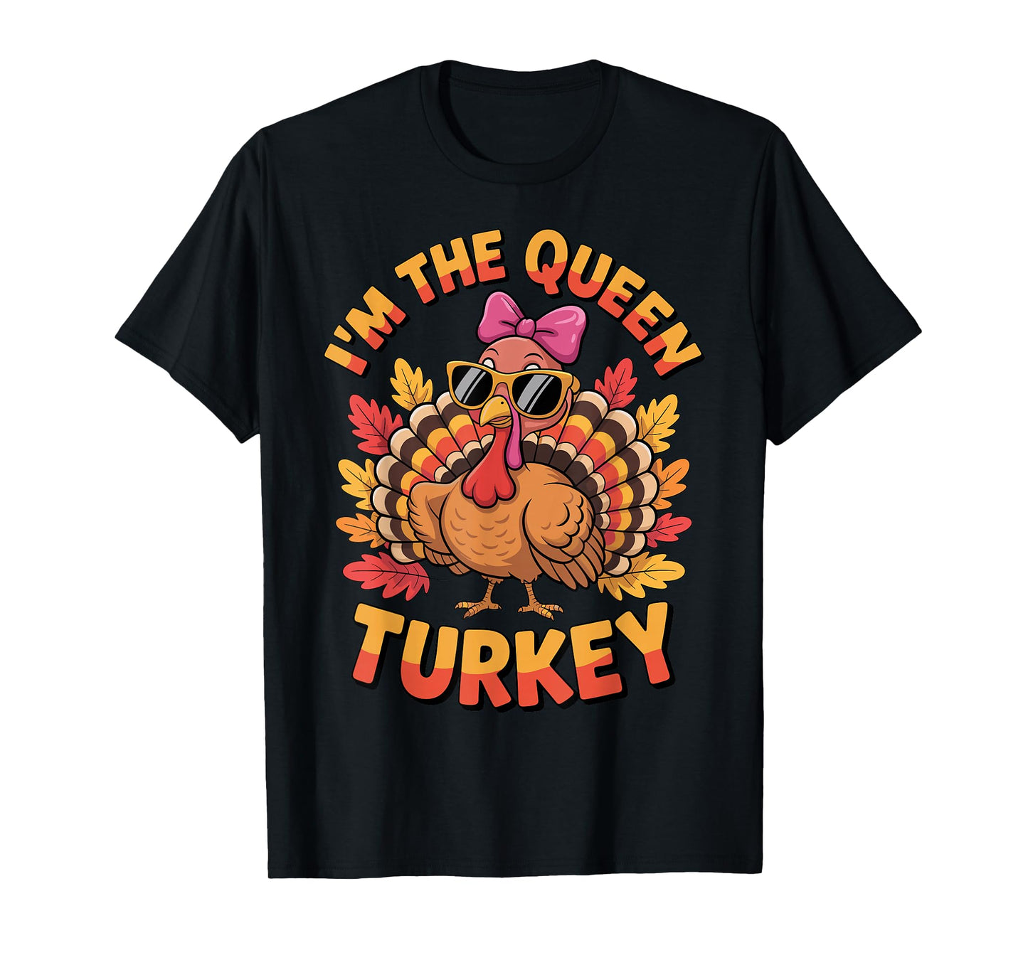 Queen Turkey Sassy Thanksgiving Bow Sunglasses Humor Funny T-Shirt