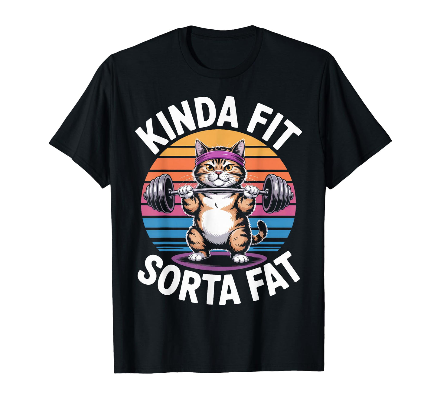 Sorta Fat Kinda Fit Weightlifting Cat Gym Animal Lover T-Shirt