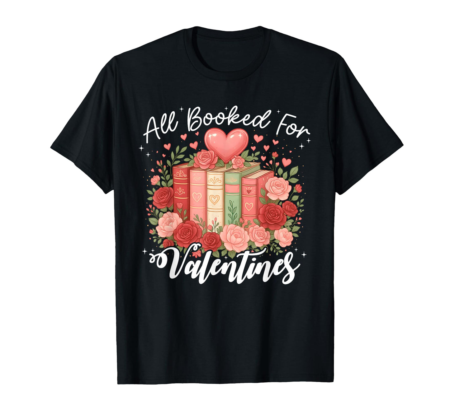All Booked for Valentine Book Lovers Teacher Girl Women Kid T-Shirt