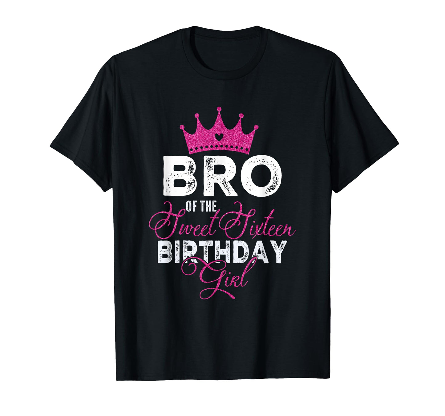Bro of The Sweet Sixteen Bday Girl 16th Pink Crown T-Shirt