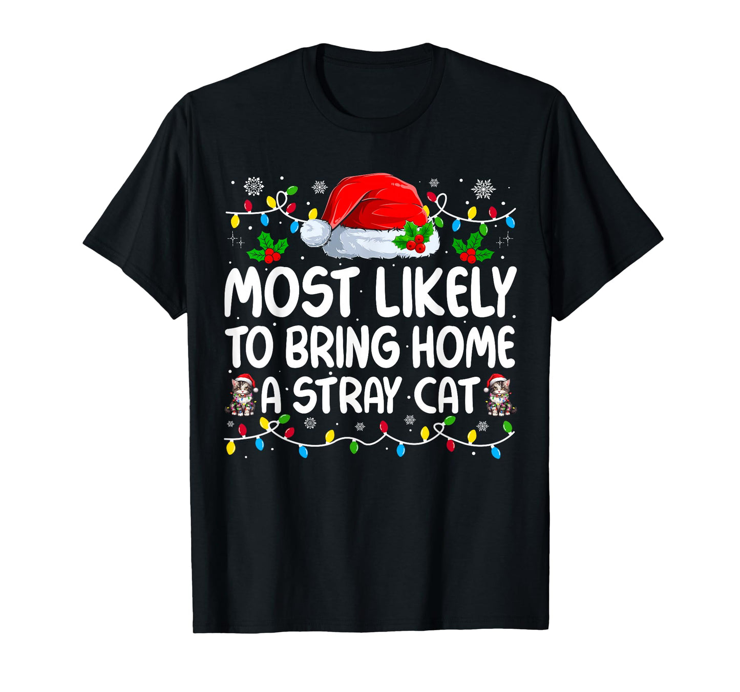 Most Likely to Bring Home A Stray Cat Matching Christmas T-Shirt