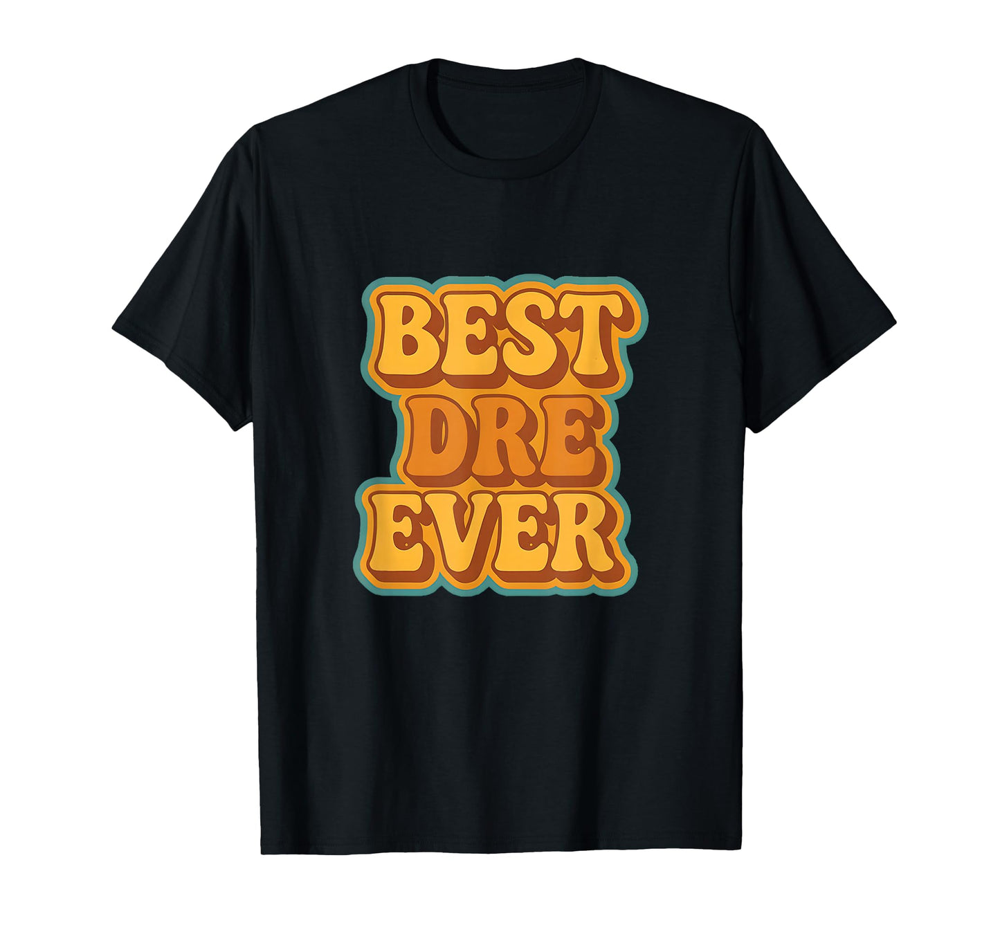 Best Dre Ever Retro Quote Funny Vintage Style T-Shirt