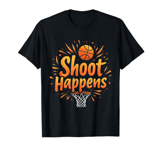 Funny Basketball Quote Gift Shoot T-Shirt
