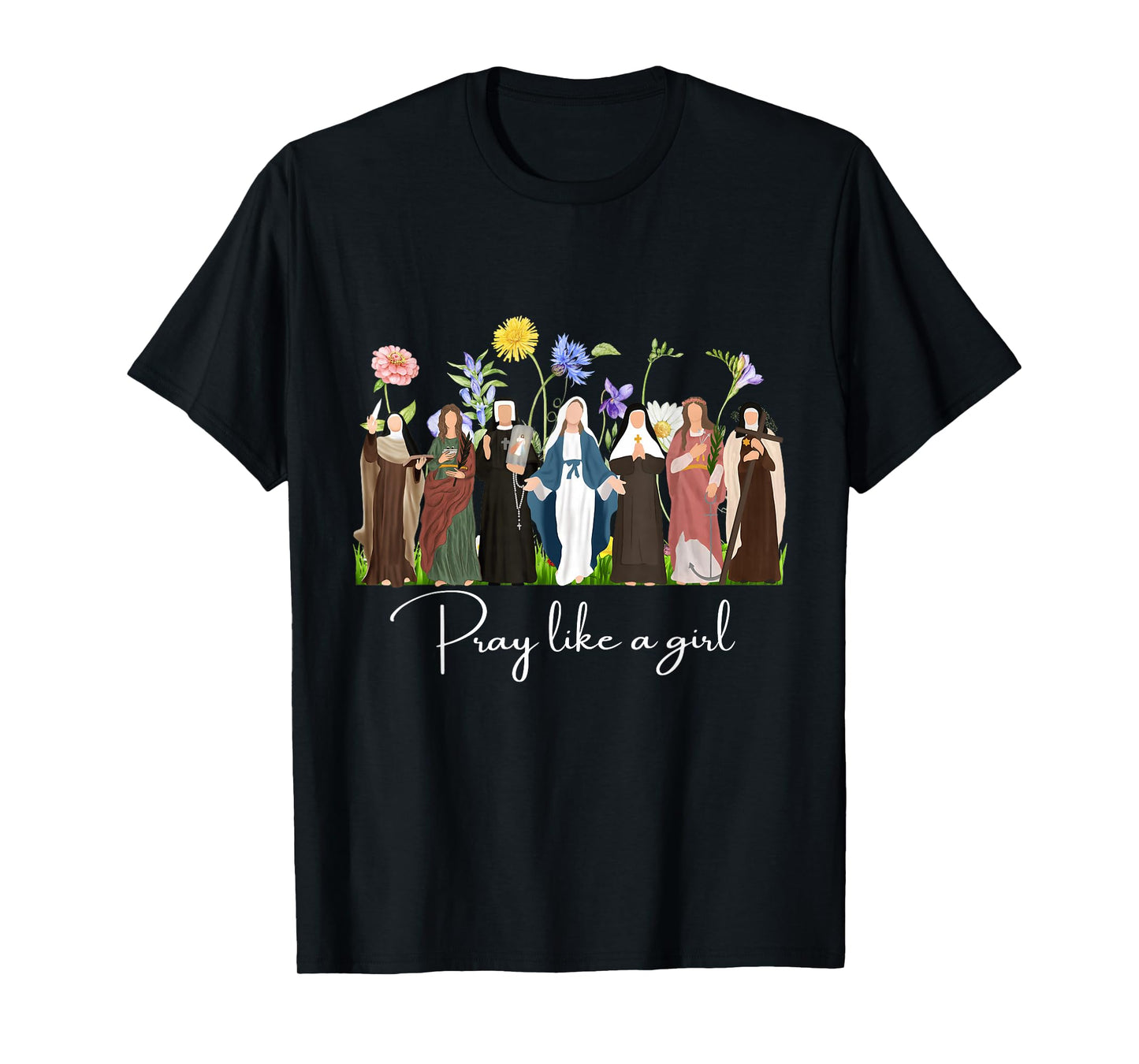 Pray Like A Girl Saints Christian Religious Catholic Women T-Shirt