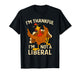 Vintage I’m Thankful I’m Not A Liberal Funny Thanksgiving T-Shirt