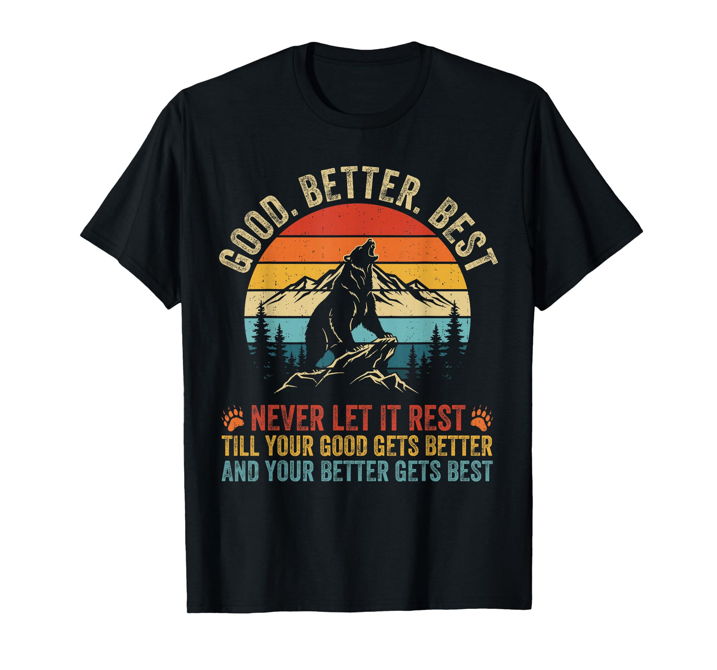Good Better Best Never Let It Rest Bears Motivation Saying T-Shirt