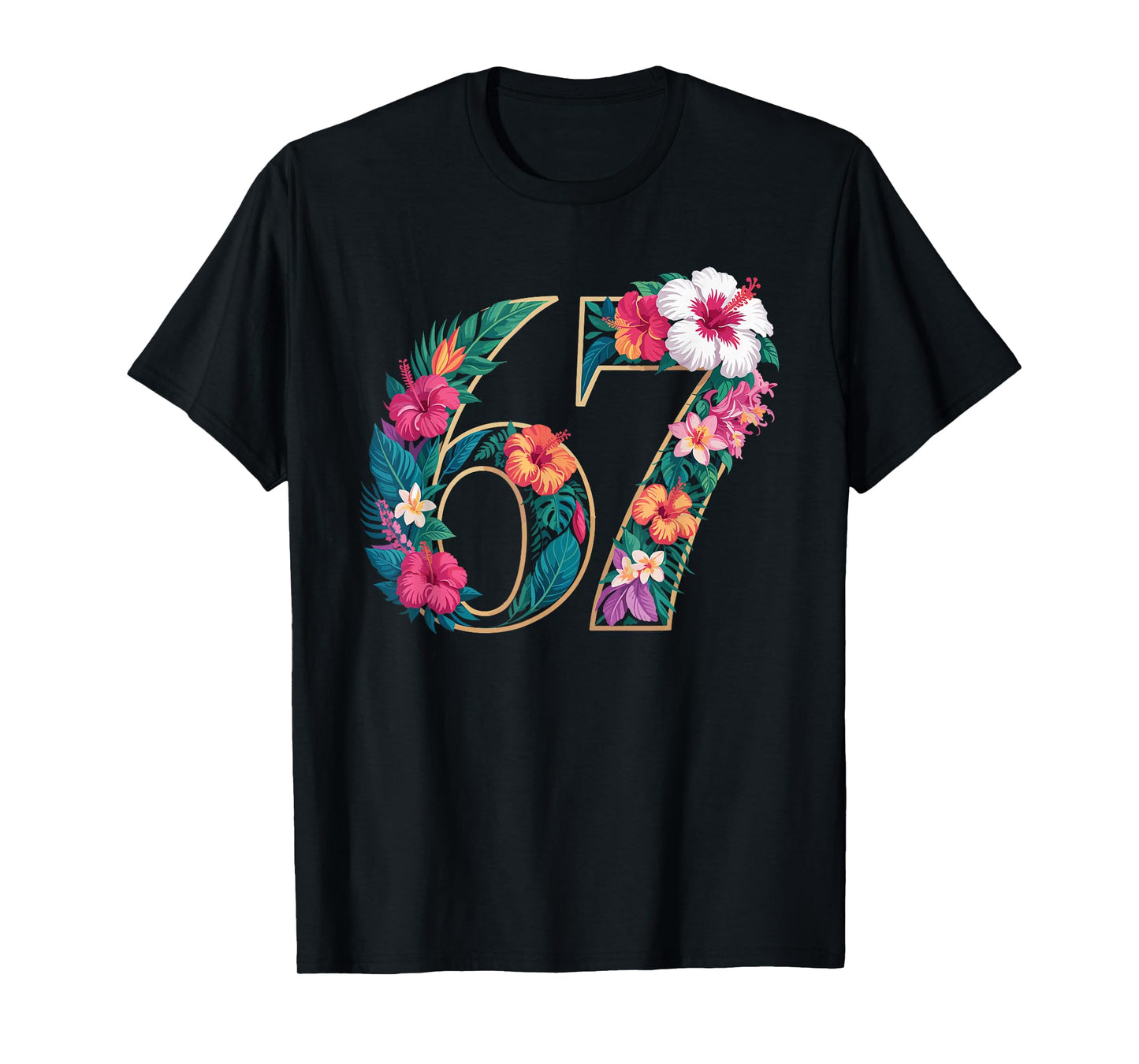 67 Floral Flower Gen 67th Birthday Number 67 T-Shirt