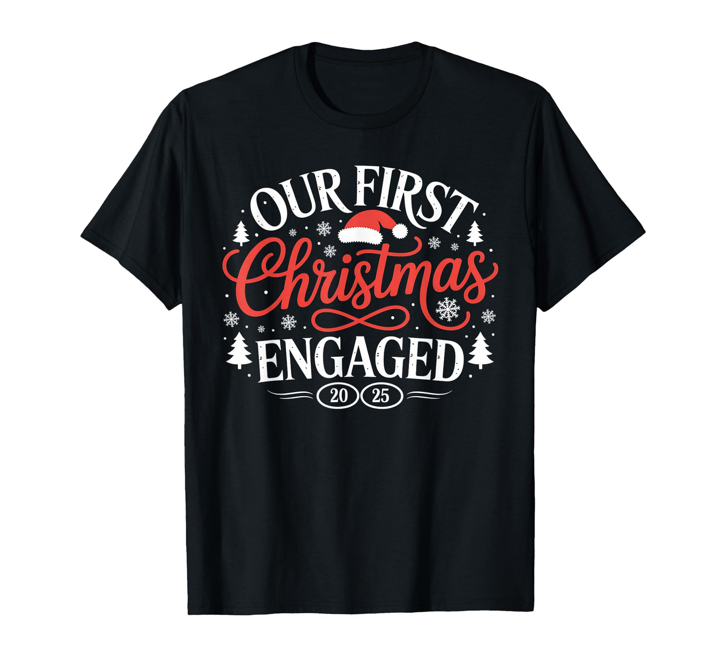 Our First Christmas Engaged 2025 Couple Women Men Xmas T-Shirt