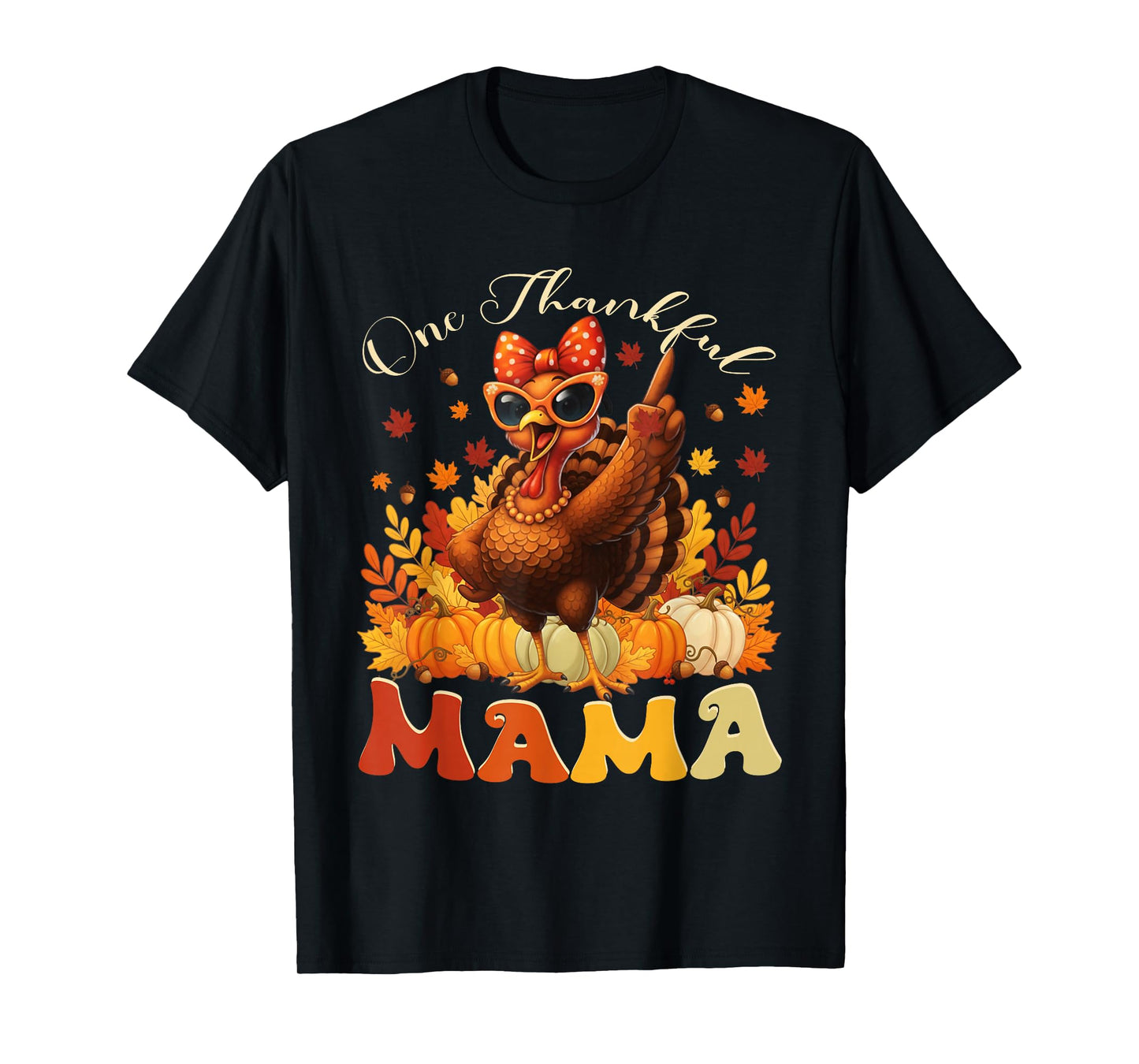 One Thankful Mama Thanksgiving Family Funny Turkey Women T-Shirt