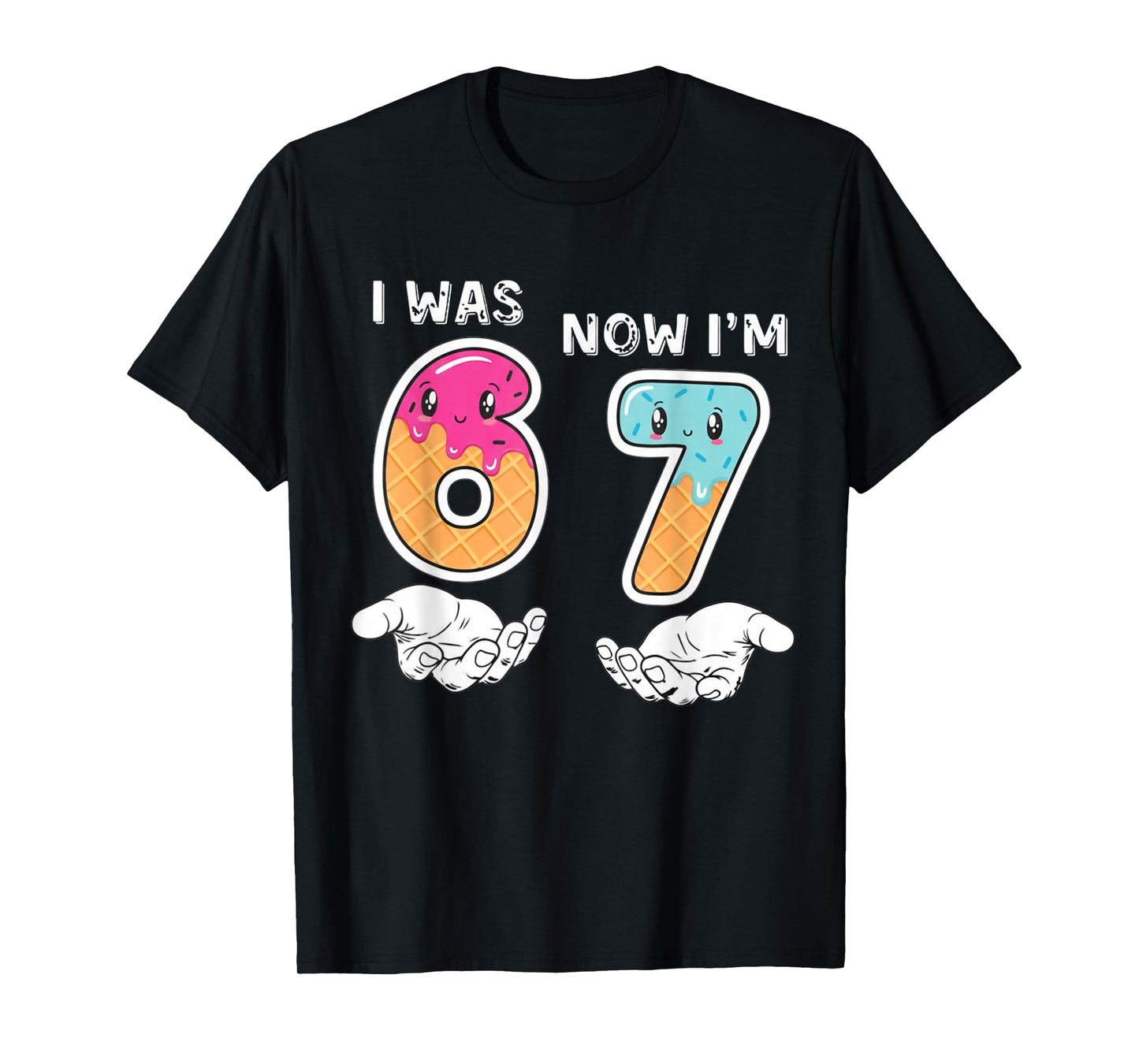 7 Year Old Birthday I was 6 Now I'm 7 67 Funny for Kids T-Shirt