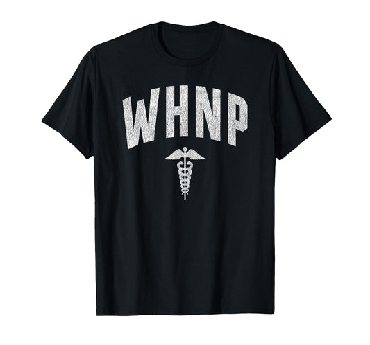 Women’s Health Nurse Practitioner WHNP Caduceus T-Shirt