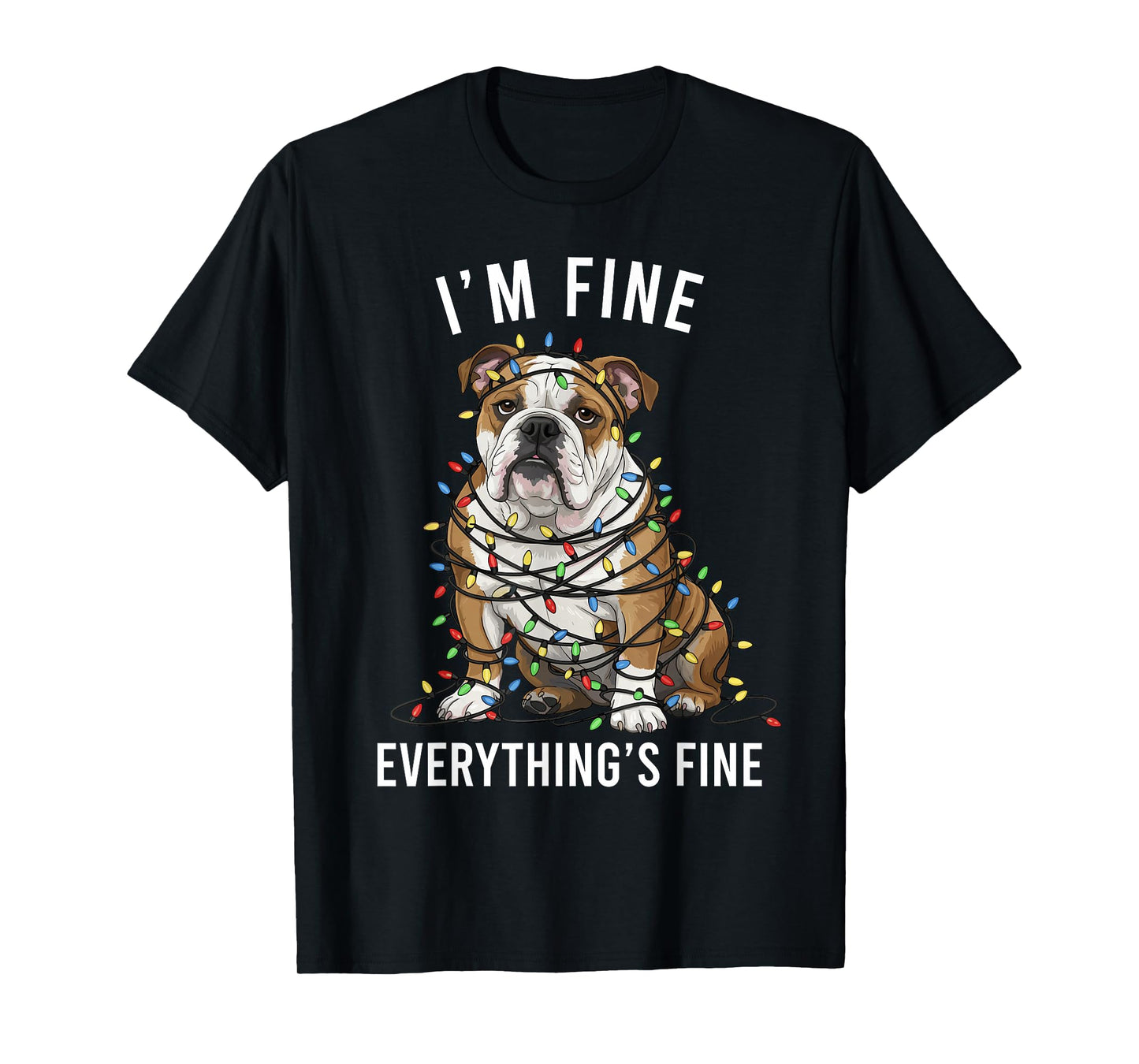 English Bulldog Christmas I'm Fine Everything is Fine T-Shirt
