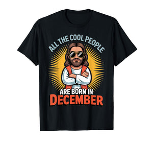 Christmas Cool People are Born in December Jesus Birthday T-Shirt