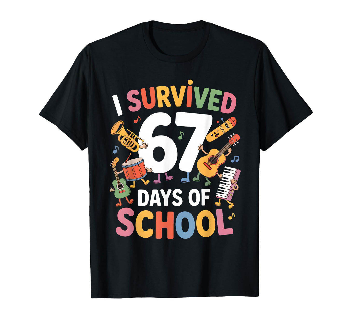 I Survived 67 Days of School - Teachers Students Music Class T-Shirt