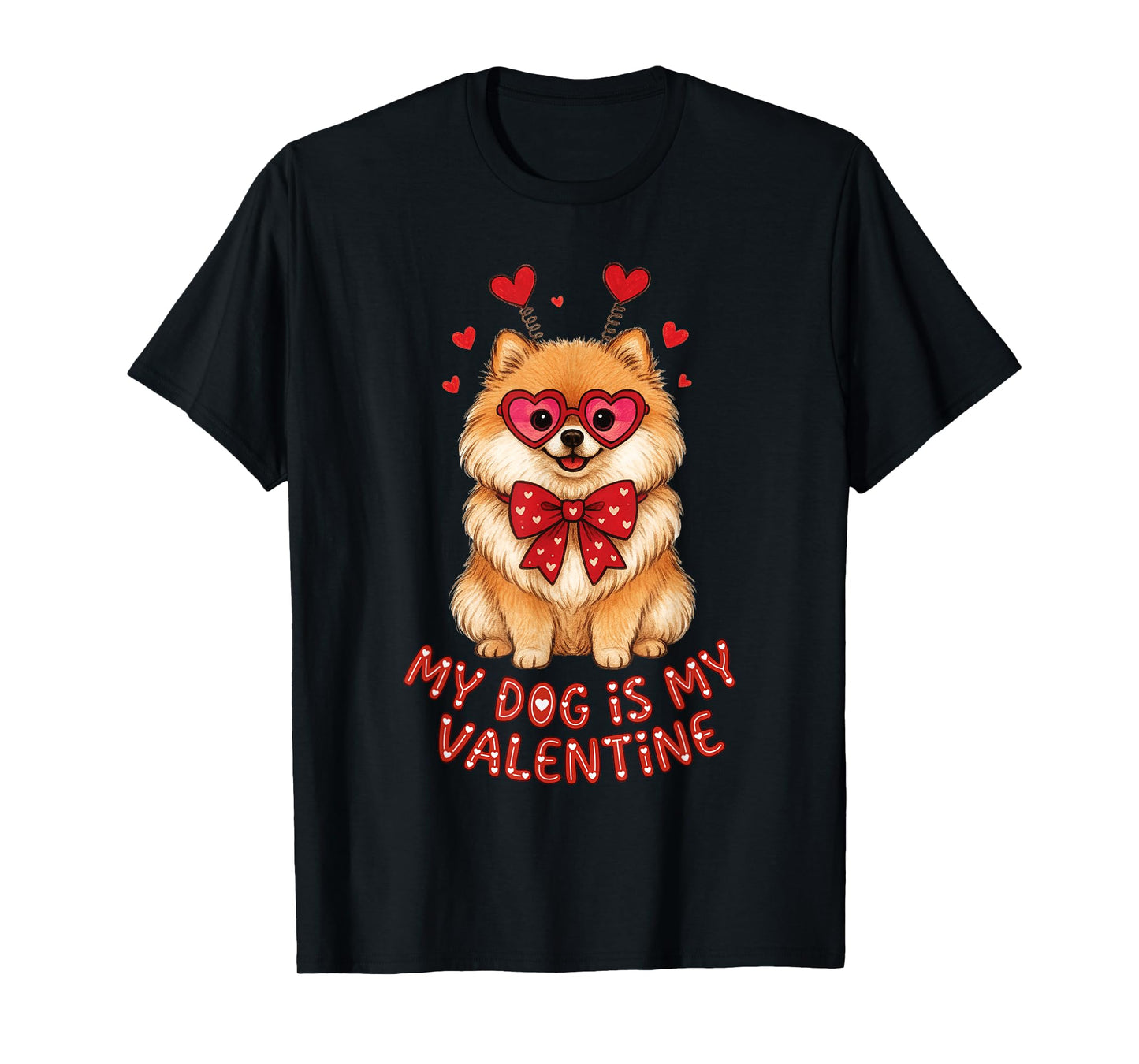 My Dog is My Valentine Cute Pomeranian with Heart Glasses T-Shirt
