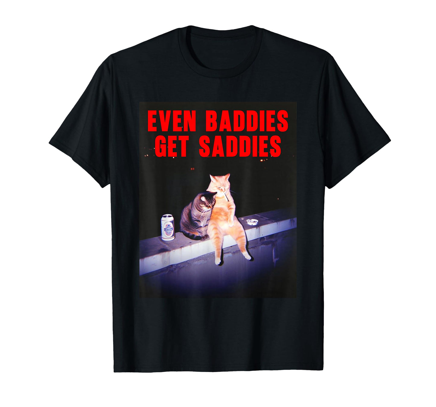 Even Baddies Get Saddies Funny Cat Meme Aesthetic T-Shirt