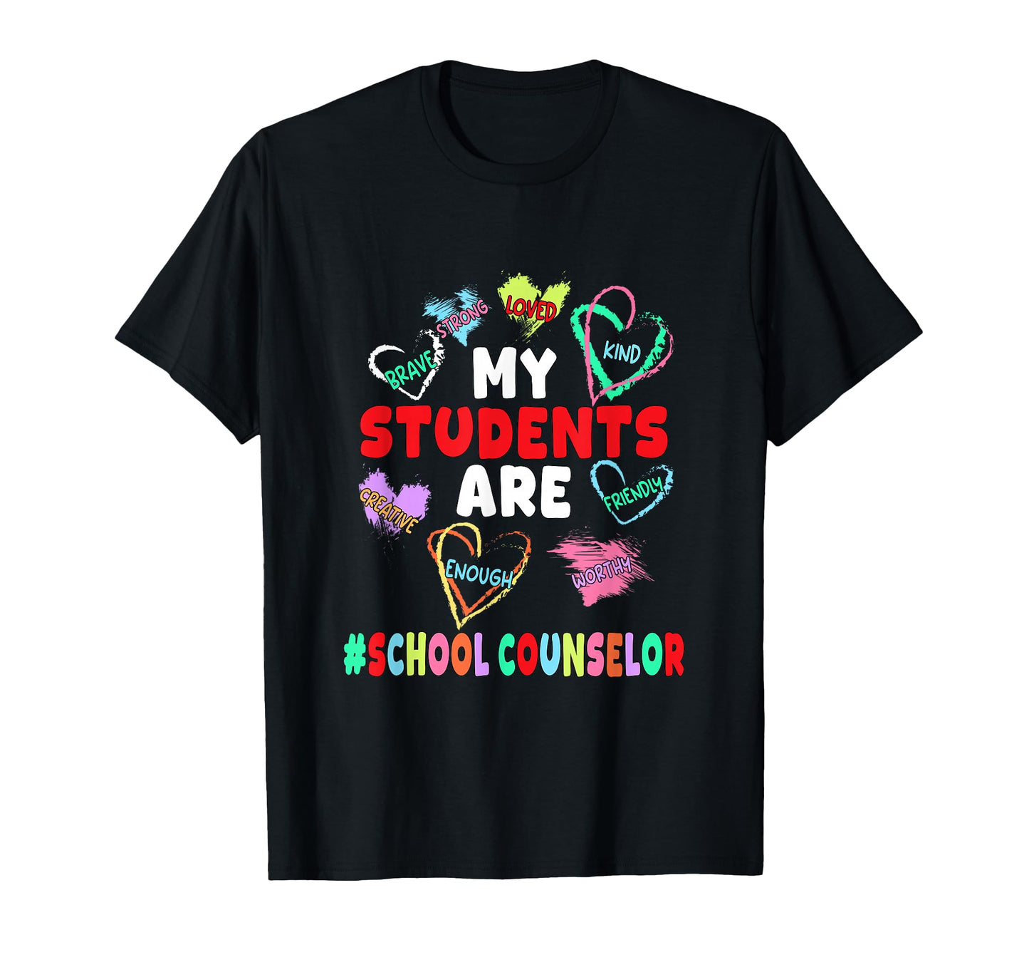 My Students are Loved Strong Kind Valentine School Counselor T-Shirt