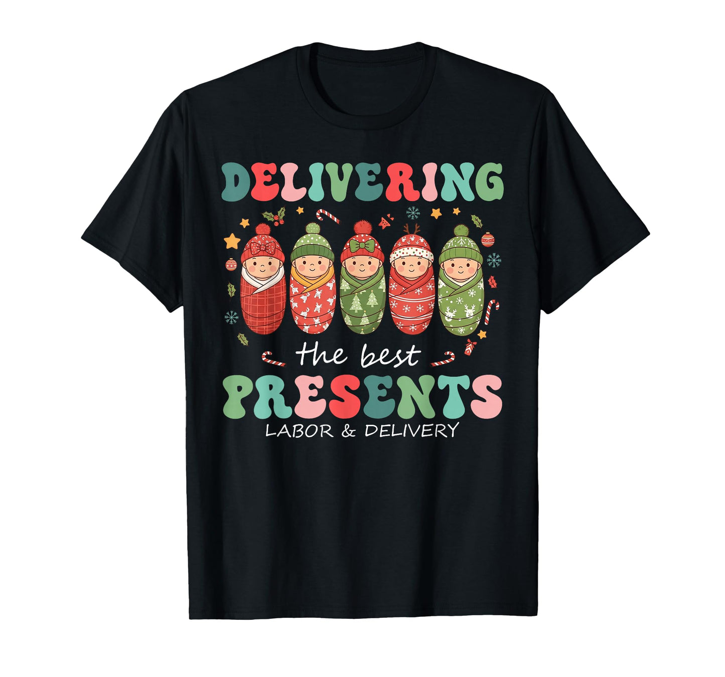 Delivering The Best Presents Labor Delivery Nurse Christmas T-Shirt