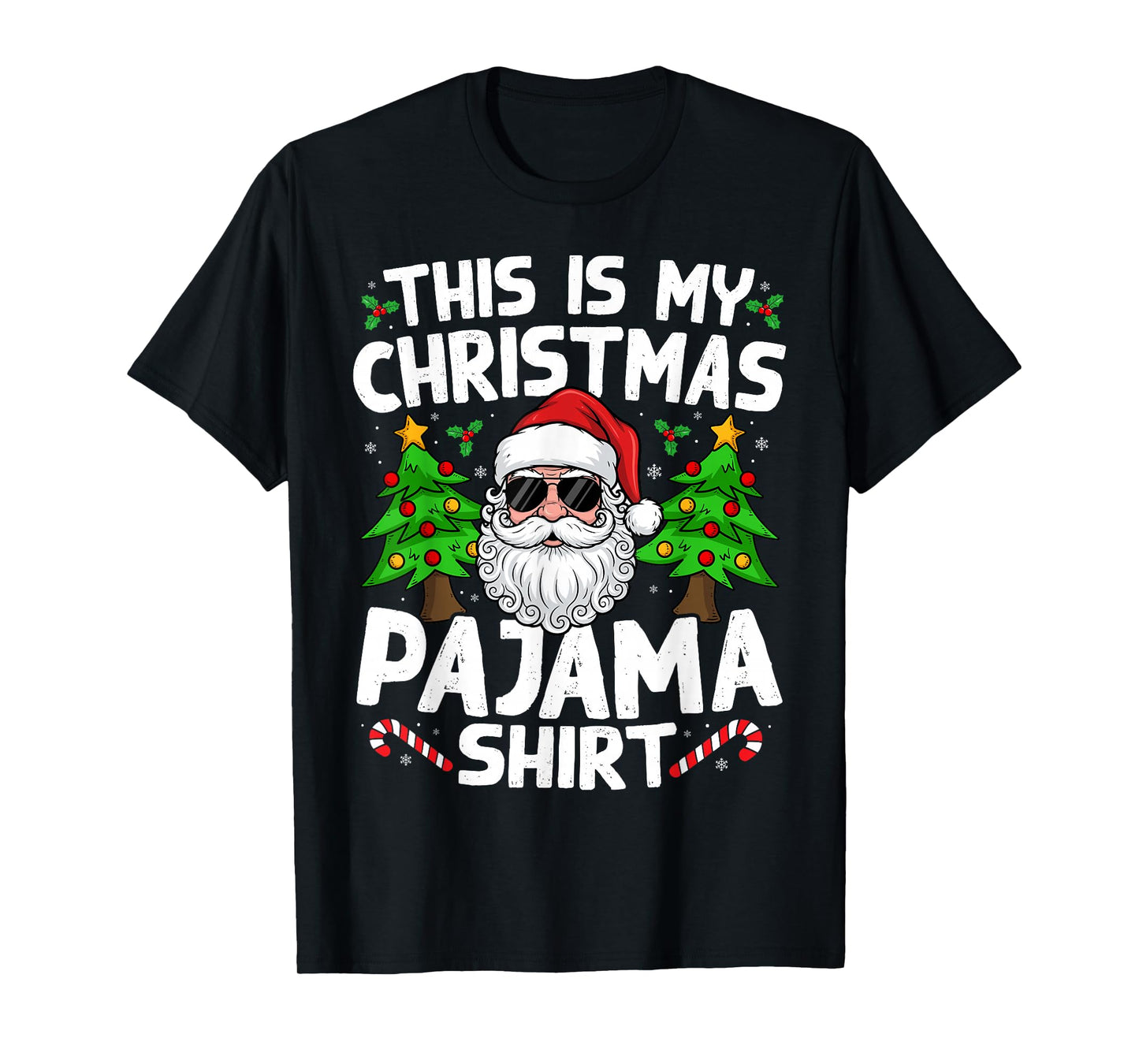 This is My Christmas Pajama Shirt Funny Xmas Santa Men Women T-Shirt