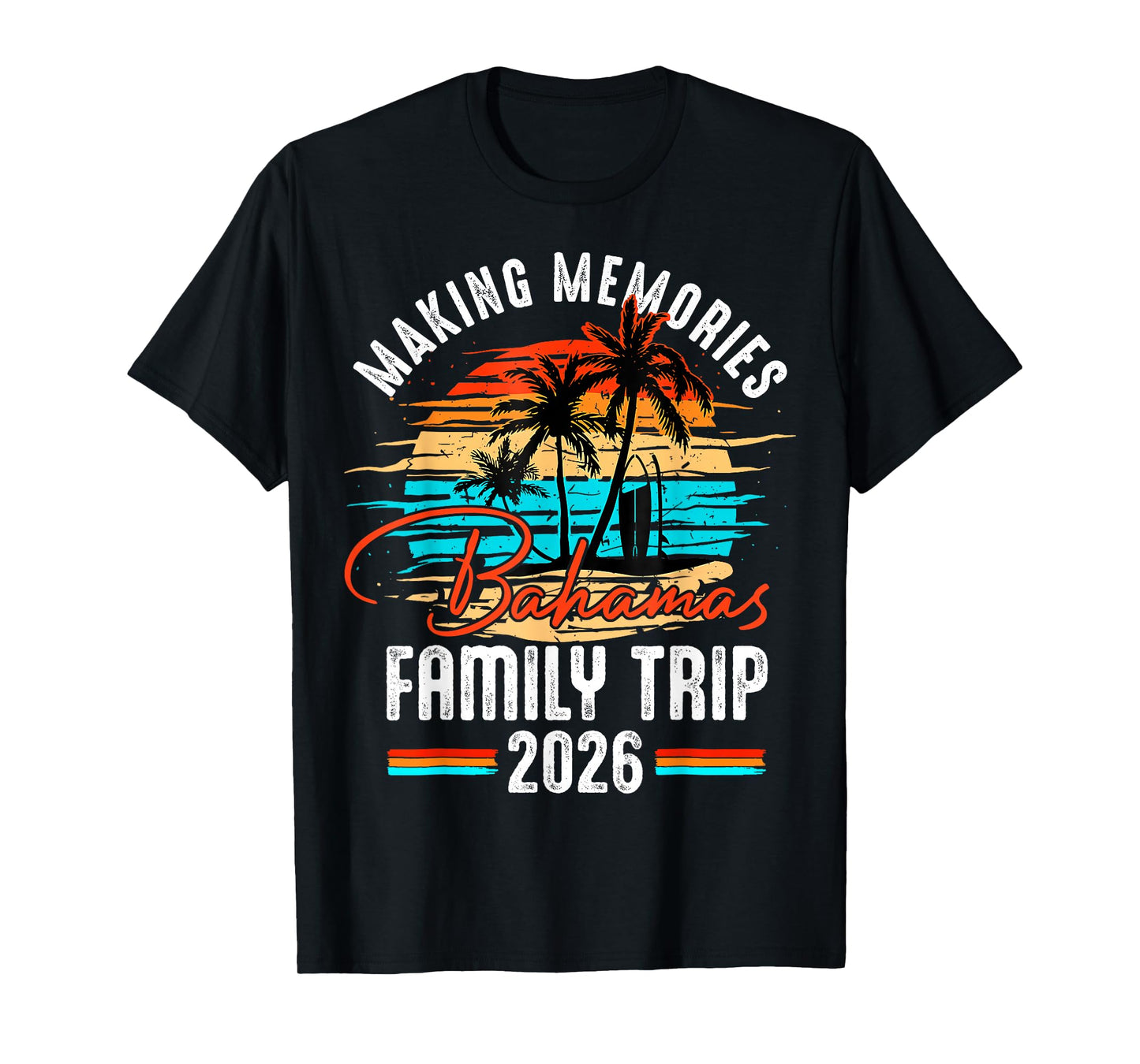 Family Bahamas Vacation 2026 Making Memories Family Summer T-Shirt