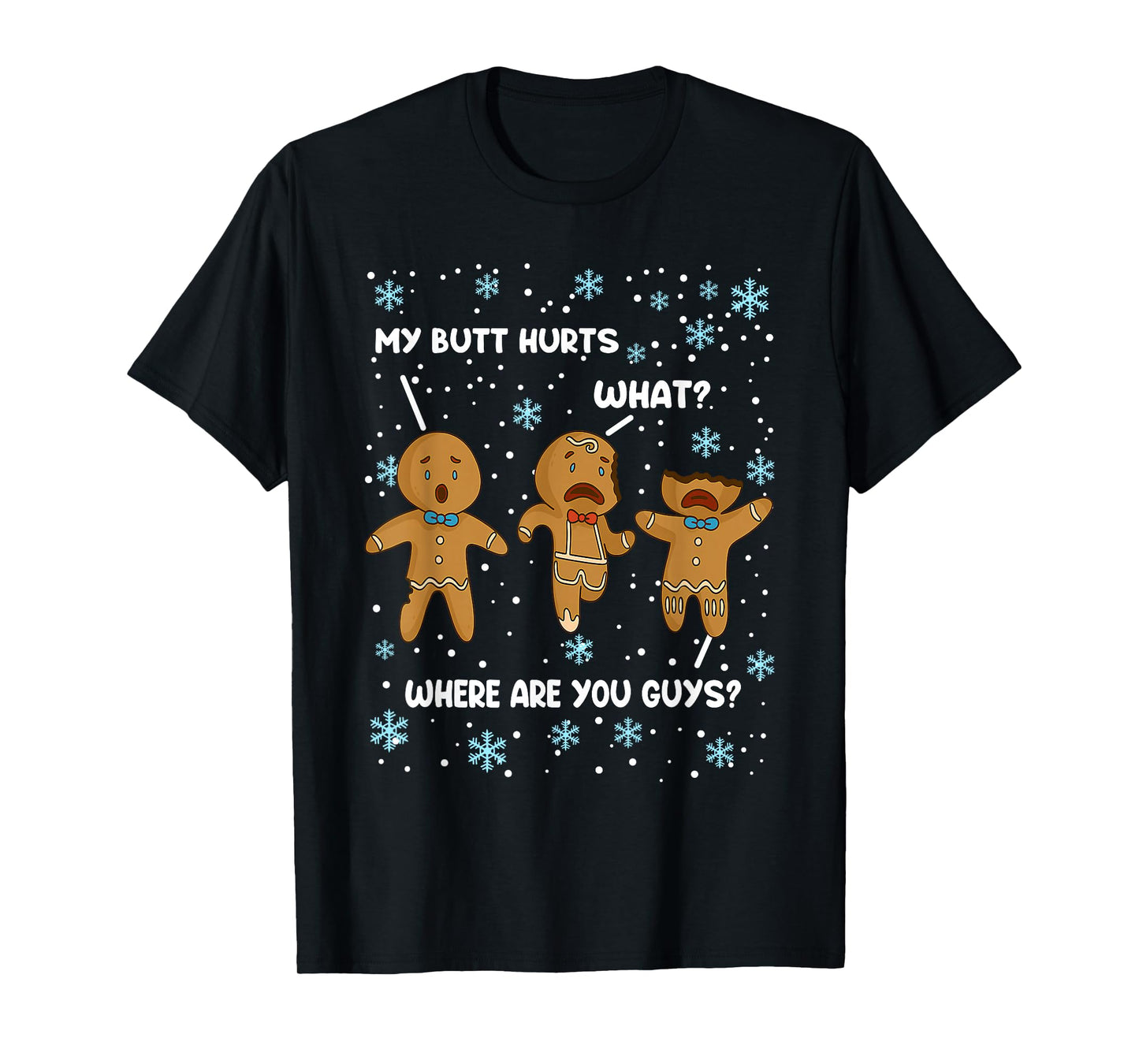 Gingerbread Man Cookie My Butt Hurts Funny Christmas Men T-Shirt