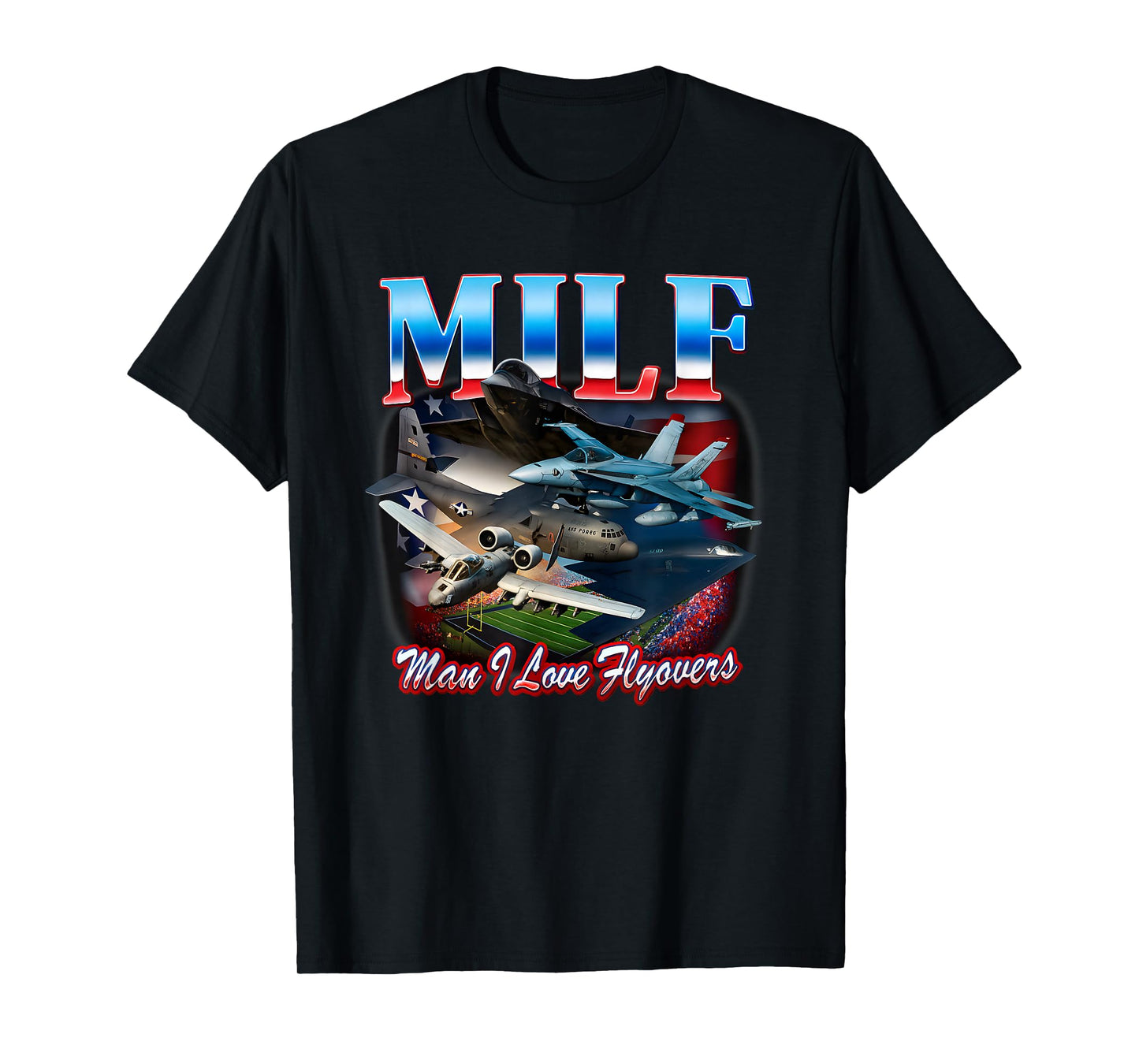 Man I Love Flyovers Funny for Men Women T-Shirt